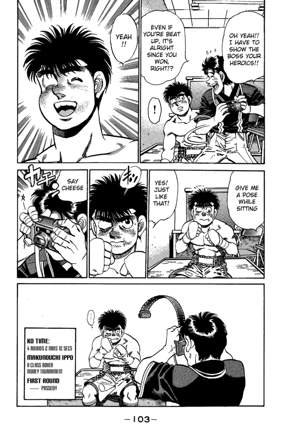 Ippo attempts to strike a fighting pose for his friend to take a photo of, but the film pops out of the camera when he tries to shoot. Ippo's record is 9 fights, 9 wins. 